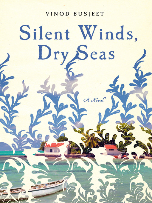 Title details for Silent Winds, Dry Seas by Vinod Busjeet - Wait list